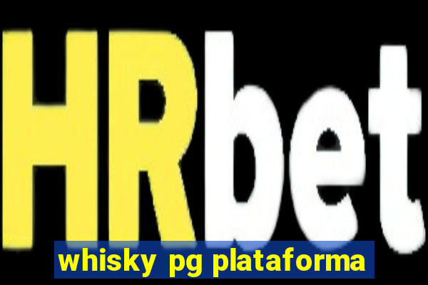 whisky pg plataforma